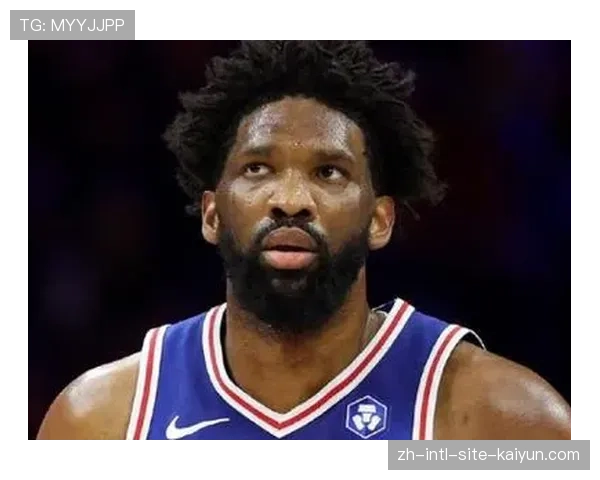 恩比德腹斜肌拉伤缺席三场 76人内线支柱缺阵影响攻防体系