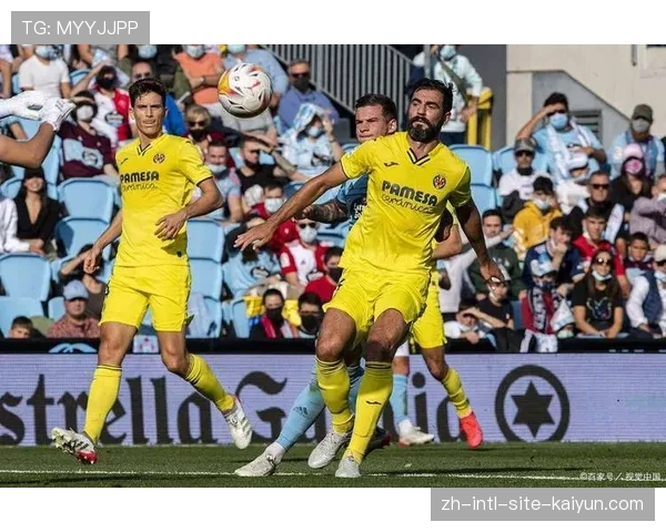 比利亚雷亚尔控球主导遇反击风险，后场出球点缺失成命门